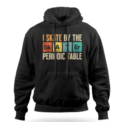 I Skate Periodic Table Hoodie