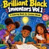Brilliant Black Inventors Vol 1 cover, a coloring book for curious minds, ages 8 to 12